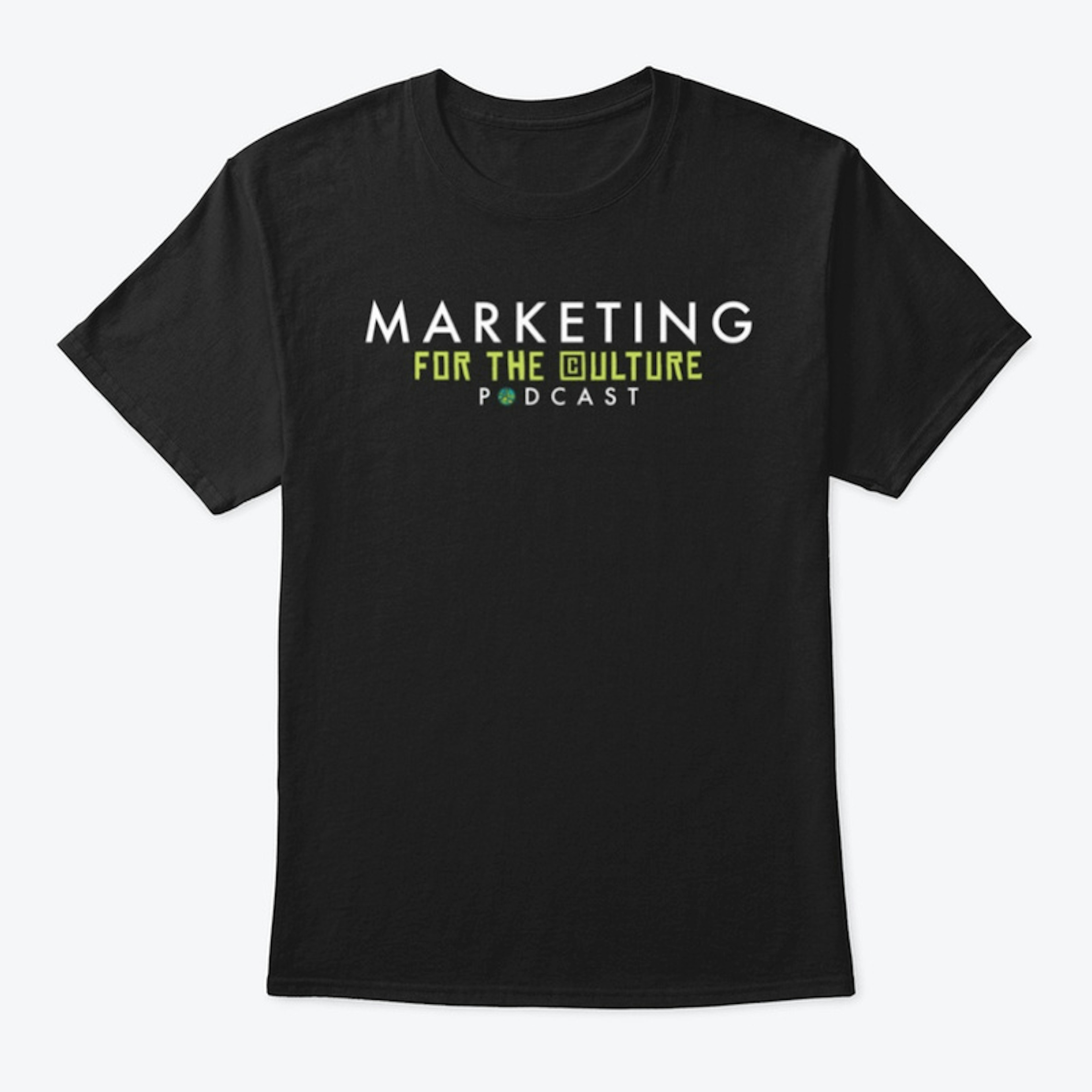 Marketing For The Culture  t-shirt