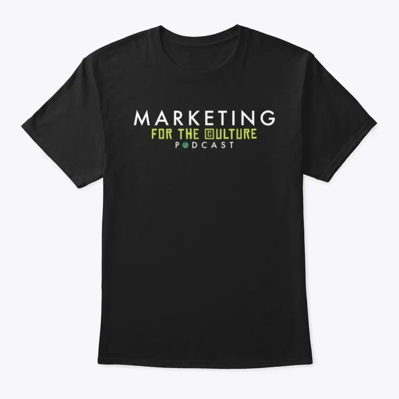 Marketing For The Culture  t-shirt